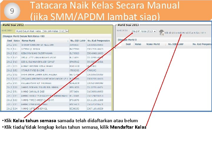  • 9 Tatacara Naik Kelas Secara Manual (jika SMM/APDM lambat siap) • Klik