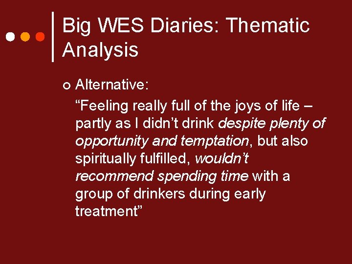 Big WES Diaries: Thematic Analysis ¢ Alternative: “Feeling really full of the joys of