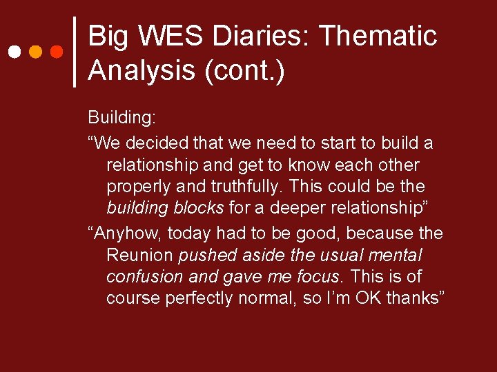 Big WES Diaries: Thematic Analysis (cont. ) Building: “We decided that we need to