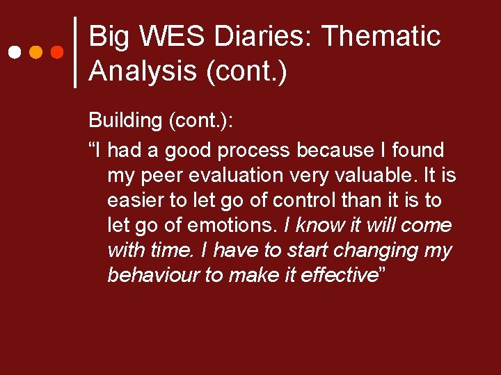 Big WES Diaries: Thematic Analysis (cont. ) Building (cont. ): “I had a good
