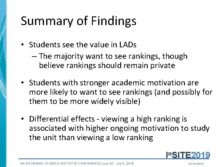Summary of Findings • Students see the value in LADs – The majority want Summary of Findings • Students see the value in LADs – The majority want