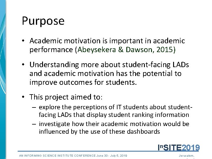 Purpose • Academic motivation is important in academic performance (Abeysekera & Dawson, 2015) • Purpose • Academic motivation is important in academic performance (Abeysekera & Dawson, 2015) •