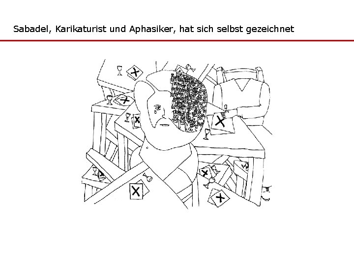 Sabadel, Karikaturist und Aphasiker, hat sich selbst gezeichnet 