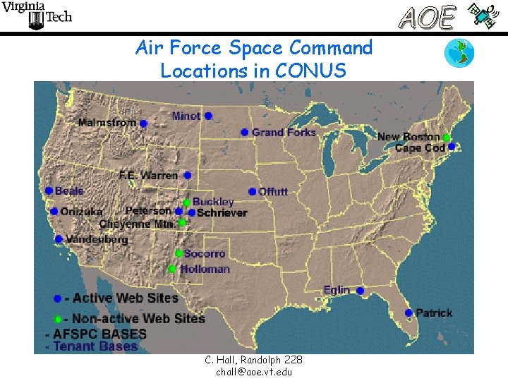 Air Force Space Command Locations in CONUS C. Hall, Randolph 228 chall@aoe. vt. edu