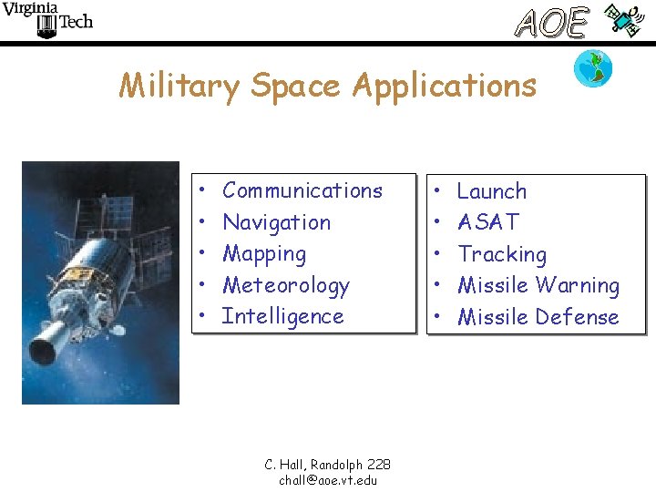 Military Space Applications • • • Communications Navigation Mapping Meteorology Intelligence C. Hall, Randolph