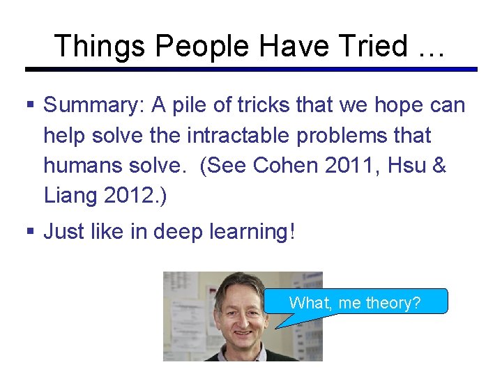 Things People Have Tried … Summary: A pile of tricks that we hope can
