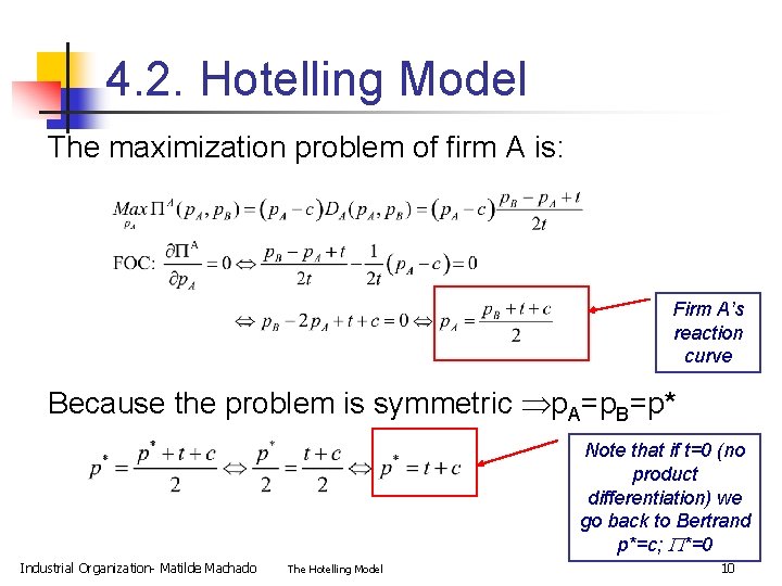 4. 2. Hotelling Model The maximization problem of firm A is: Firm A’s reaction