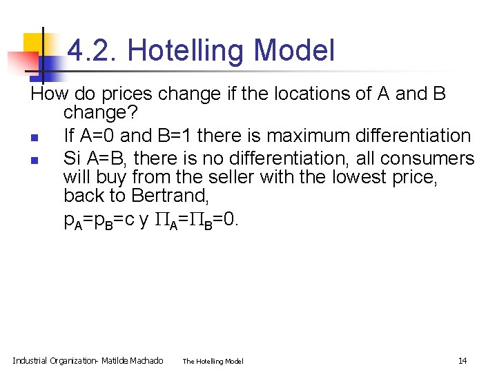 4. 2. Hotelling Model How do prices change if the locations of A and