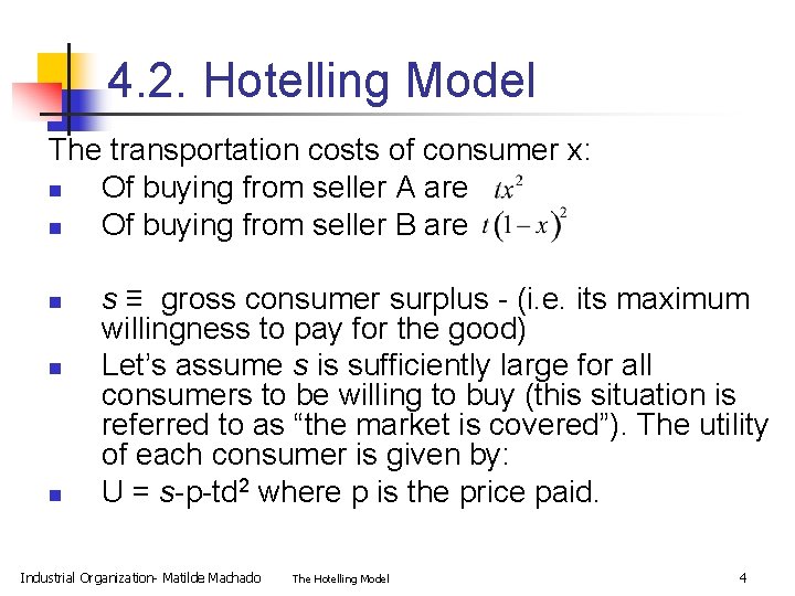 4. 2. Hotelling Model The transportation costs of consumer x: n Of buying from