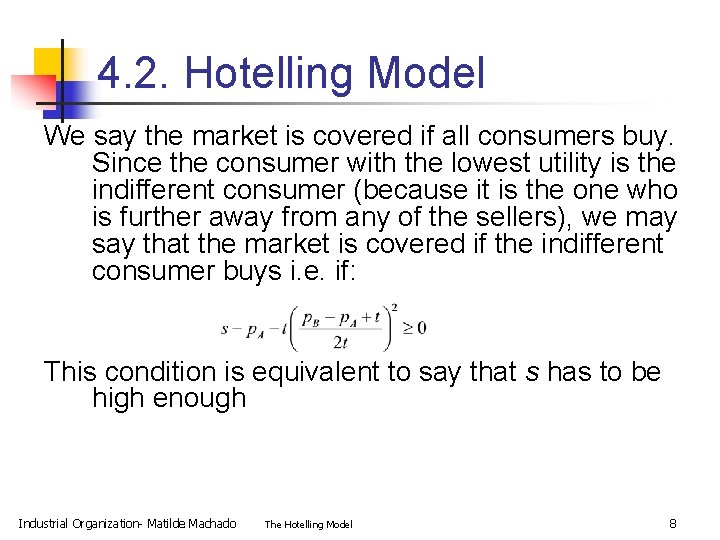 4. 2. Hotelling Model We say the market is covered if all consumers buy.