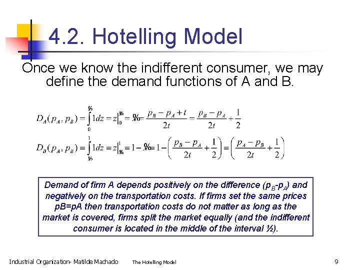 4. 2. Hotelling Model Once we know the indifferent consumer, we may define the