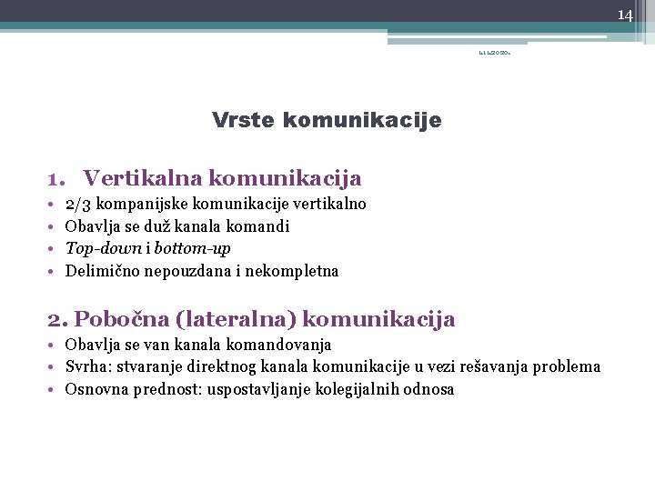 14 1. 11. 2020. Vrste komunikacije 1. Vertikalna komunikacija • • 2/3 kompanijske komunikacije