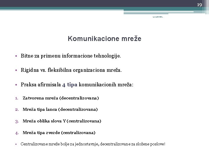 19 1. 11. 2020. Komunikacione mreže • Bitne za primenu informacione tehnologije. • Rigidna