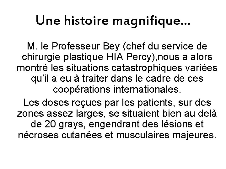 Une histoire magnifique… M. le Professeur Bey (chef du service de chirurgie plastique HIA