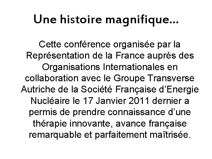 Une histoire magnifique… Cette conférence organisée par la Représentation de la France auprès des