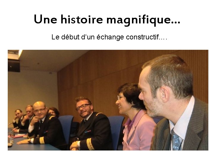 Une histoire magnifique… Le début d’un échange constructif…. 