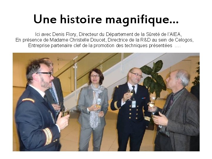 Une histoire magnifique… Ici avec Denis Flory, Directeur du Département de la Sûreté de