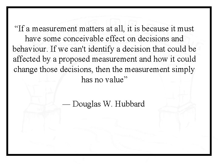 “If a measurement matters at all, it is because it must have some conceivable