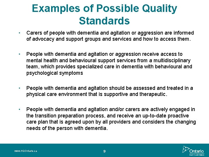 Examples of Possible Quality Standards • Carers of people with dementia and agitation or