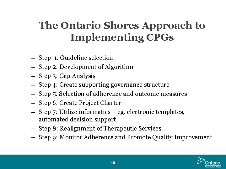 The Ontario Shores Approach to Implementing CPGs – – – – Step 1: Guideline