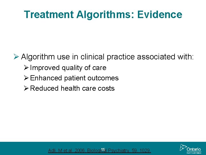Treatment Algorithms: Evidence Ø Algorithm use in clinical practice associated with: Ø Improved quality