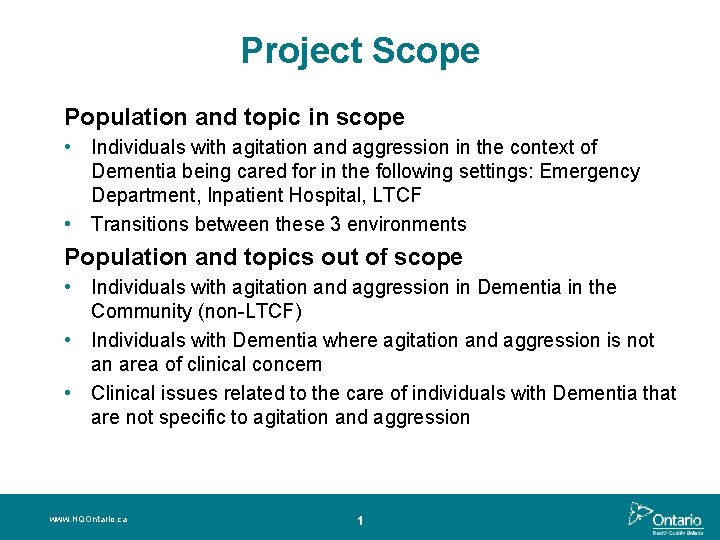 Project Scope Population and topic in scope • Individuals with agitation and aggression in