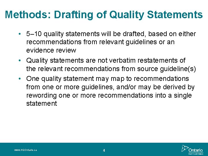 Methods: Drafting of Quality Statements • 5– 10 quality statements will be drafted, based