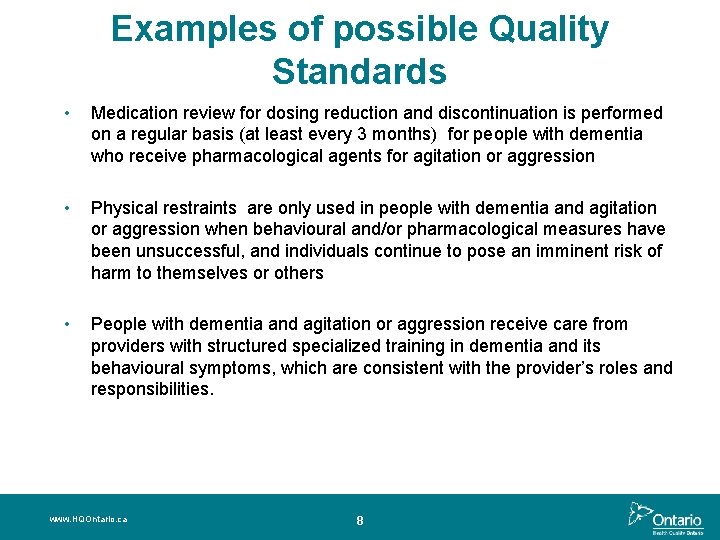 Examples of possible Quality Standards • Medication review for dosing reduction and discontinuation is