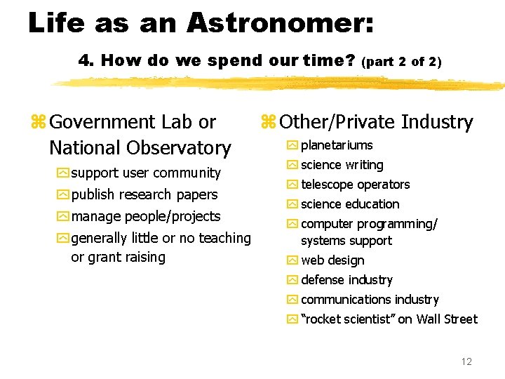 Life as an Astronomer: 4. How do we spend our time? z Government Lab