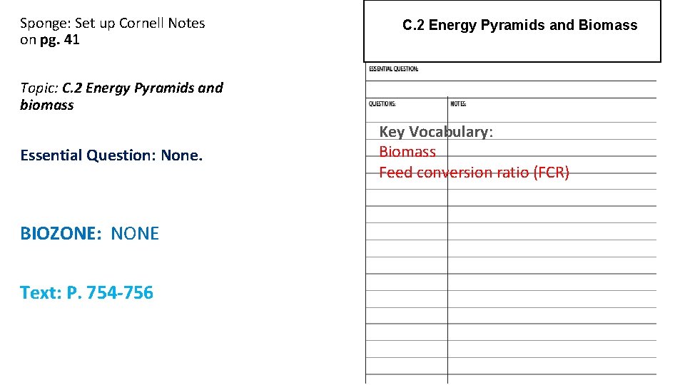 Sponge: Set up Cornell Notes on pg. 41 C. 2 Energy Pyramids and Biomass