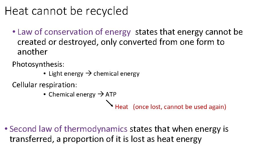 Heat cannot be recycled • Law of conservation of energy states that energy cannot