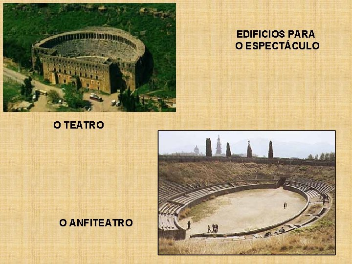 EDIFICIOS PARA O ESPECTÁCULO O TEATRO O ANFITEATRO 