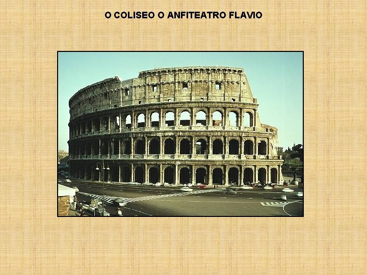 O COLISEO O ANFITEATRO FLAVIO 