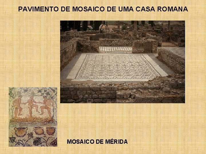 PAVIMENTO DE MOSAICO DE UMA CASA ROMANA MOSAICO DE MÉRIDA 