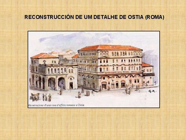 RECONSTRUCCIÓN DE UM DETALHE DE OSTIA (ROMA) 