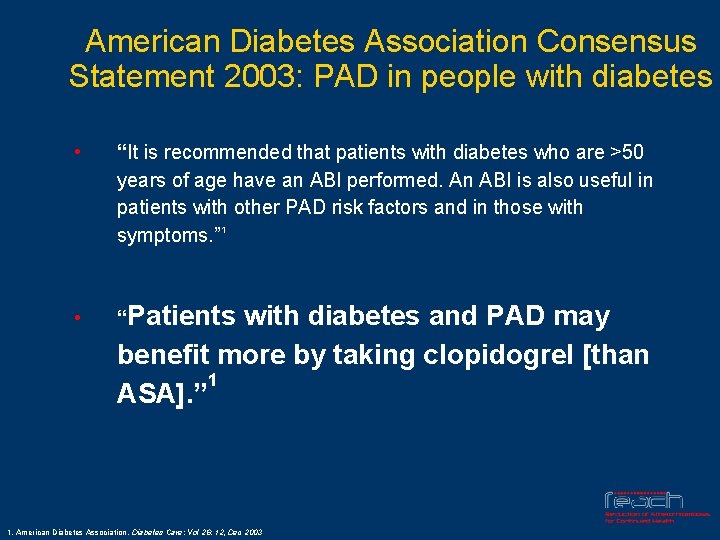 American Diabetes Association Consensus Statement 2003: PAD in people with diabetes • “It is