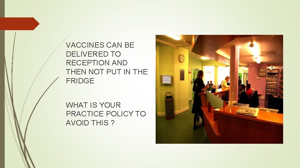 VACCINES CAN BE DELIVERED TO RECEPTION AND THEN NOT PUT IN THE FRIDGE WHAT VACCINES CAN BE DELIVERED TO RECEPTION AND THEN NOT PUT IN THE FRIDGE WHAT
