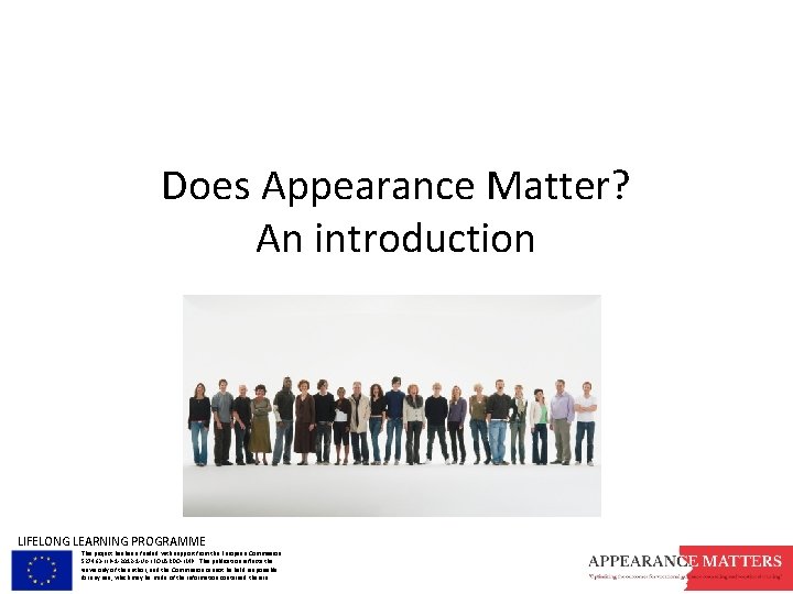 Does Appearance Matter? An introduction LIFELONG LEARNING PROGRAMME This project has been funded with