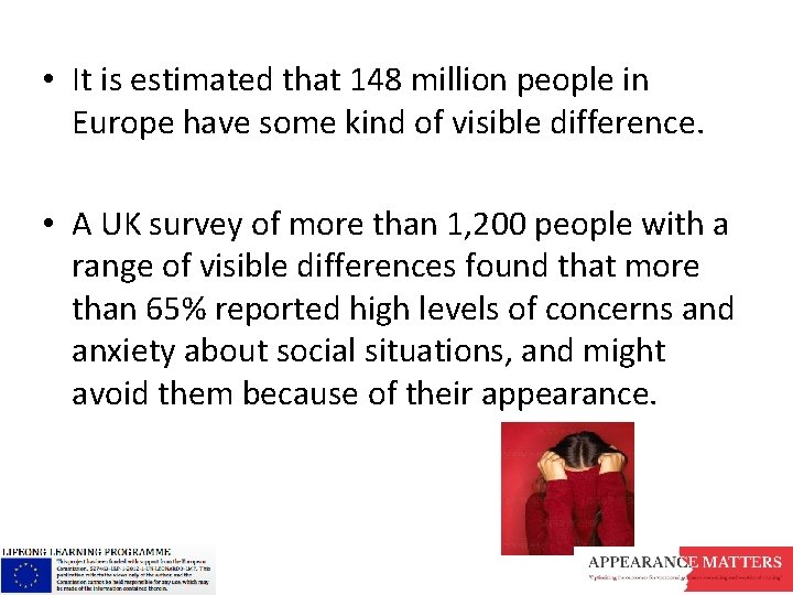  • It is estimated that 148 million people in Europe have some kind