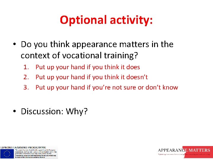 Optional activity: • Do you think appearance matters in the context of vocational training?