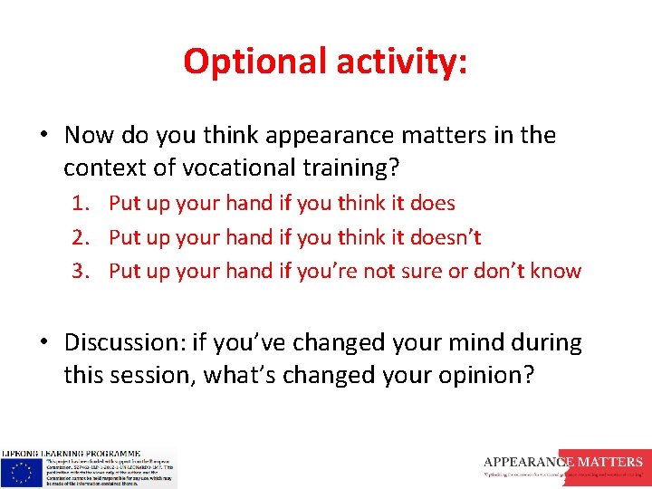 Optional activity: • Now do you think appearance matters in the context of vocational