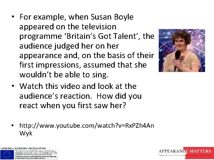  • For example, when Susan Boyle appeared on the television programme ‘Britain’s Got