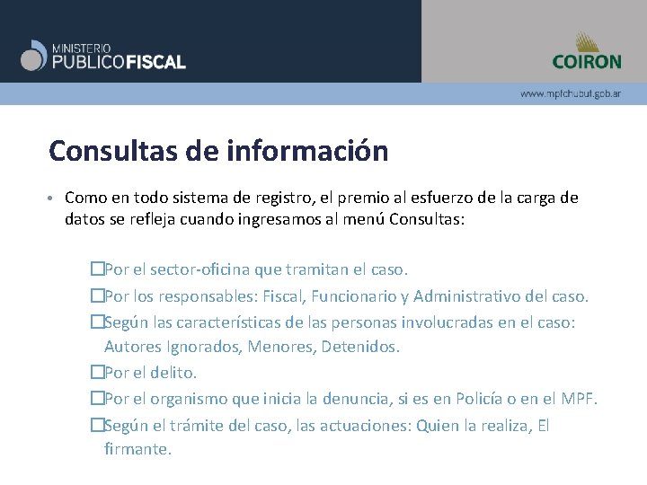 Consultas de información • Como en todo sistema de registro, el premio al esfuerzo Consultas de información • Como en todo sistema de registro, el premio al esfuerzo