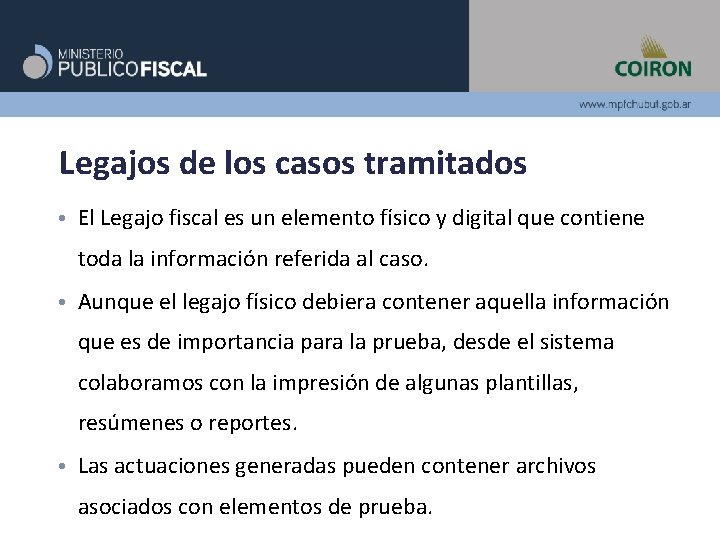 Legajos de los casos tramitados • El Legajo fiscal es un elemento físico y Legajos de los casos tramitados • El Legajo fiscal es un elemento físico y