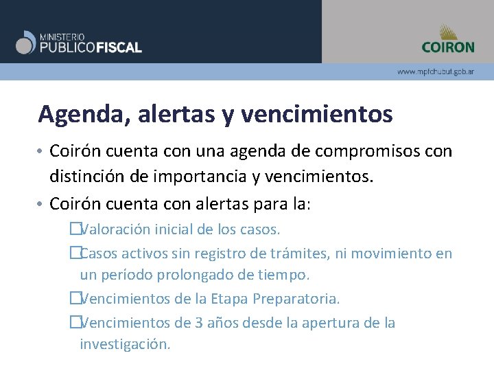 Agenda, alertas y vencimientos • Coirón cuenta con una agenda de compromisos con distinción Agenda, alertas y vencimientos • Coirón cuenta con una agenda de compromisos con distinción