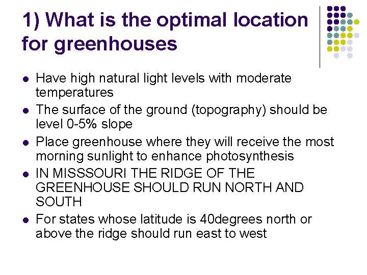 1) What is the optimal location for greenhouses l l l Have high natural