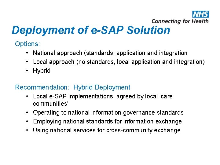 Deployment of e-SAP Solution Options: • National approach (standards, application and integration • Local