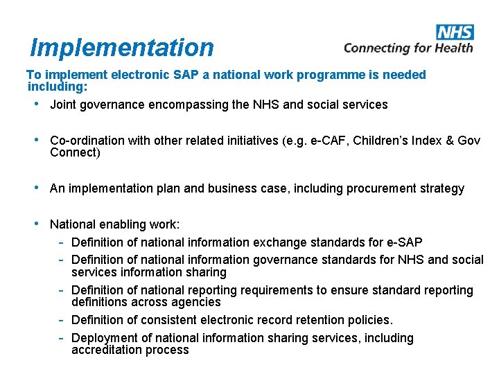 Implementation To implement electronic SAP a national work programme is needed including: • Joint