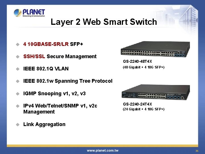 Layer 2 Web Smart Switch u 4 10 GBASE-SR/LR SFP+ u SSH/SSL Secure Management