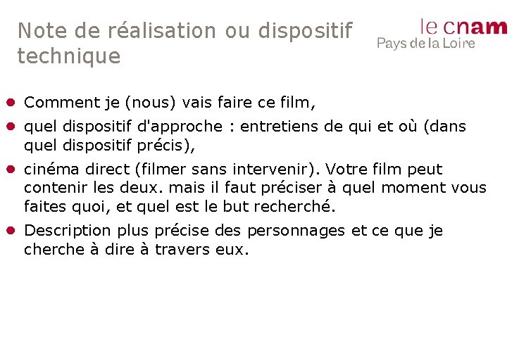 Note de réalisation ou dispositif technique ● Comment je (nous) vais faire ce film,